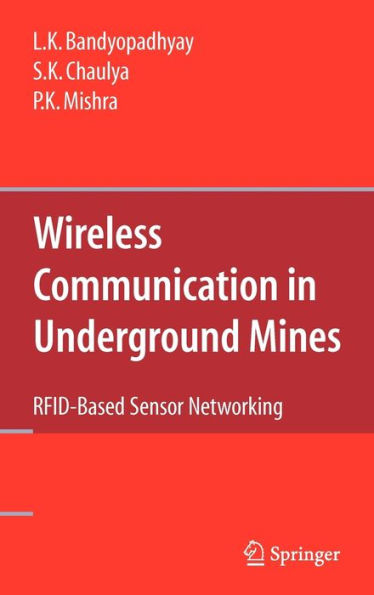 Wireless Communication in Underground Mines: RFID-based Sensor Networking / Edition 1