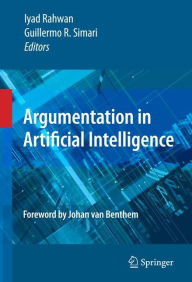 Title: Argumentation in Artificial Intelligence / Edition 1, Author: Iyad Rahwan