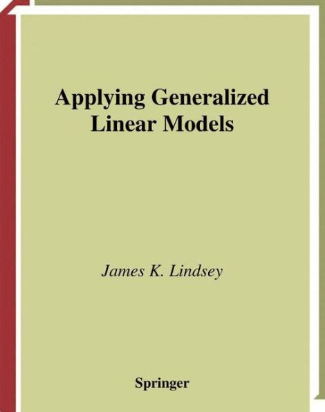 Applying Generalized Linear Models / Edition 1