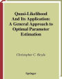 Quasi-Likelihood And Its Application: A General Approach to Optimal Parameter Estimation