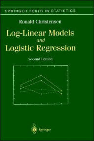 Title: Log-Linear Models and Logistic Regression / Edition 2, Author: Ronald Christensen