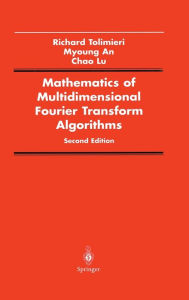 Title: Mathematics of Multidimensional Fourier Transform Algorithms, Author: Richard Tolimieri