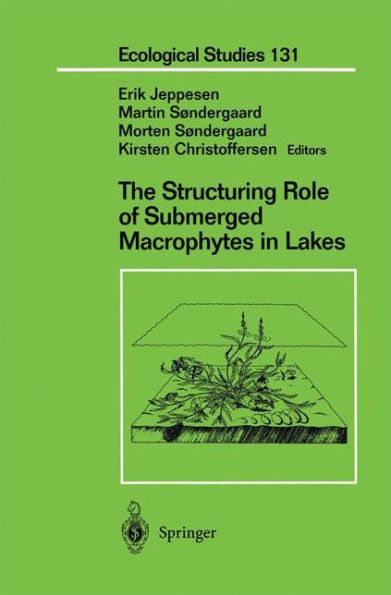 The Structuring Role of Submerged Macrophytes in Lakes / Edition 1