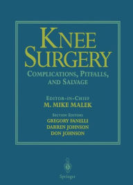 Title: Knee Surgery: Complications, Pitfalls, and Salvage / Edition 1, Author: M. Mike Malek