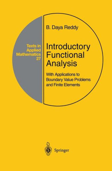 Introductory Functional Analysis: With Applications to Boundary Value Problems and Finite Elements / Edition 1