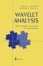 Wavelet Analysis: The Scalable Structure of Information / Edition 1