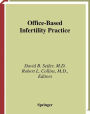 Office-Based Infertility Practice / Edition 1