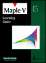 Maple V: Learning Guide / Edition 3