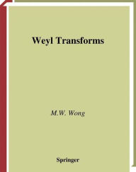 Title: Weyl Transforms / Edition 1, Author: M.W. Wong