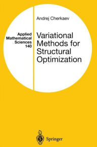 Title: Variational Methods for Structural Optimization / Edition 1, Author: Andrej Cherkaev