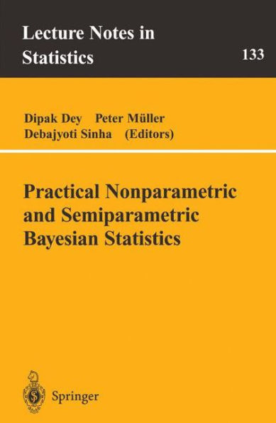 Practical Nonparametric and Semiparametric Bayesian Statistics / Edition 1