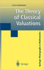 The Theory of Classical Valuations / Edition 1