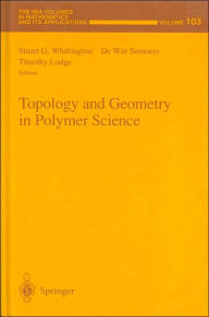 Title: Topology and Geometry in Polymer Science / Edition 1, Author: Stuart G. Whittington