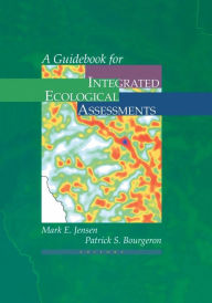 Title: A Guidebook for Integrated Ecological Assessments / Edition 1, Author: Mark E. Jensen