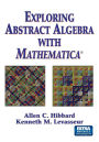 Exploring Abstract Algebra With Mathematica / Edition 1