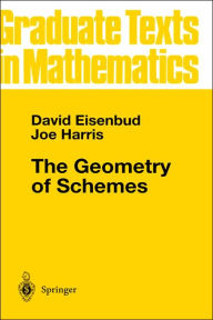 Title: The Geometry of Schemes / Edition 1, Author: David Eisenbud