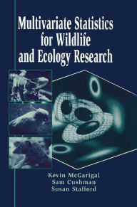 Title: Multivariate Statistics for Wildlife and Ecology Research / Edition 1, Author: Kevin McGarigal