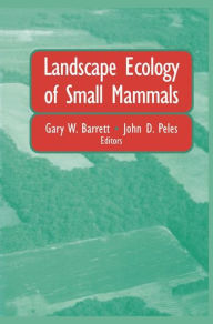 Title: Landscape Ecology of Small Mammals / Edition 1, Author: Gary W. Barrett