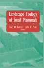 Landscape Ecology of Small Mammals / Edition 1