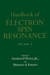 Title: Handbook of Electron Spin Resonance: Volume 2 / Edition 1, Author: Charles P. Jr. Poole