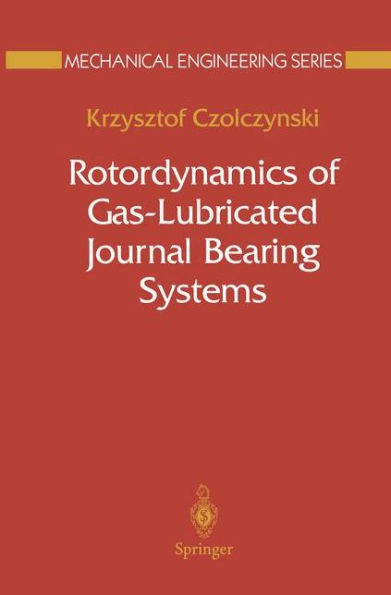 Rotordynamics of Gas-Lubricated Journal Bearing Systems / Edition 1