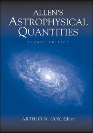 Title: Allen's Astrophysical Quantities / Edition 4, Author: Arthur N. Cox