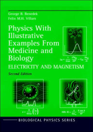 Title: Physics With Illustrative Examples From Medicine and Biology: Electricity and Magnetism / Edition 2, Author: George B. Benedek