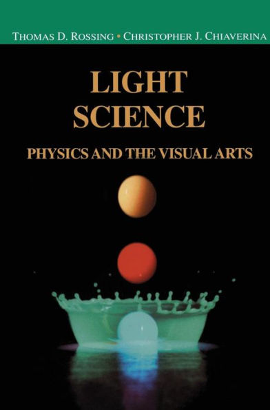 Light Science: Physics and the Visual Arts / Edition 1