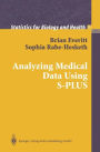 Analyzing Medical Data Using S-PLUS / Edition 1