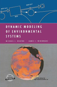 Title: Dynamic Modeling of Environmental Systems / Edition 1, Author: Michael L. Deaton