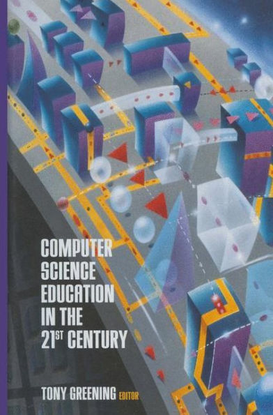 Computer Science Education in the 21st Century / Edition 1