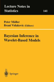 Title: Bayesian Inference in Wavelet-Based Models / Edition 1, Author: Peter Mïller