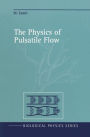 The Physics of Pulsatile Flow / Edition 1