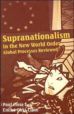 Supranationalism the New World Order: Global Processes Reviewed