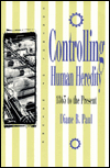 Title: Controlling Human Heredity: 1865 to the Present, Author: Diane B. Paul