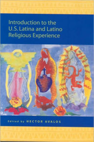 Title: Introduction to the U.S. Latina and Latino Religious Experience, Author: Hector Avalos