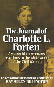 Title: The Journal of Charlotte L. Forten: A Free Negro in the Slave Era, Author: Charlotte L. Forten