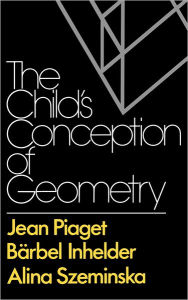 Title: The Child's Conception of Geometry, Author: Jean Piaget