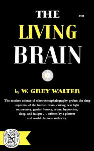 Title: The Living Brain, Author: W. Grey Walter
