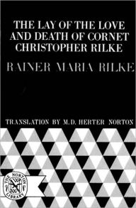 Title: The Lay of the Love and Death of Cornet Christopher Rilke, Author: Rainer Maria Rilke