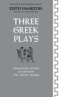 Three Greek Plays: Prometheus Bound, Agamemnon, The Trojan Women