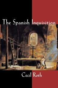 Title: The Spanish Inquisition, Author: Cecil Roth