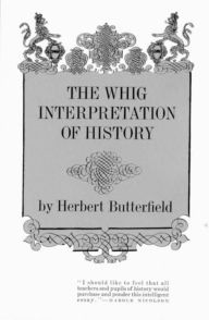 Title: The Whig Interpretation of History, Author: Herbert Butterfield