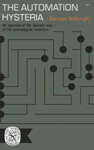 Title: The Automation Hysteria, Author: George Terborgh
