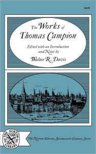 Title: The Works of Thomas Campion, Author: Walter R. Davis