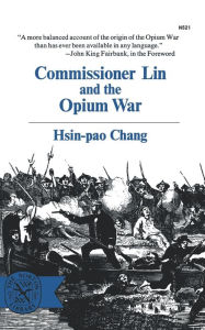 Title: Commissioner Lin and the Opium War, Author: Hsin-pao Chang