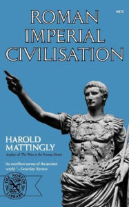 Title: Roman Imperial Civilisation, Author: Harold Mattingly