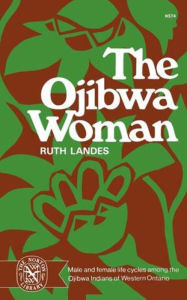 Title: The Ojibwa Woman, Author: Ruth Landes