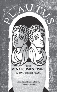 Title: Menaechmus Twins and Two Other Plays, Author: Titus Maccius Plautus