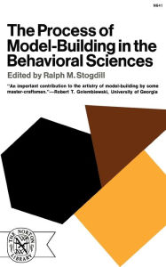 Title: The Process of Model-Building in the Behavioral Sciences, Author: Ralph M. Stogdill